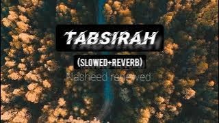(Slowed⚡)Tabsirah Nasheed | Calming 🎧 | Muhammad Al-Muqit |