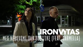 Ironvytas - Mes Nebuvome Dar Susitike (feat. Carmella) (Vaizdo klipo premjera 2020)