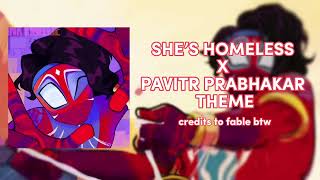 || SHE’S HOMELESS X PAVITR PRABHAKAR’S THEME || credits to fable