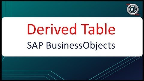 Derived Table in BO Universe | SAP BOBJ