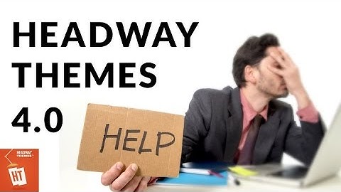 Headway Themes 4.0 - Walkthrough