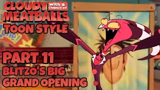 Cloudy with a Chance of Meatballs (Toon Style) Part 11 - Blitzos Big Grand Opening