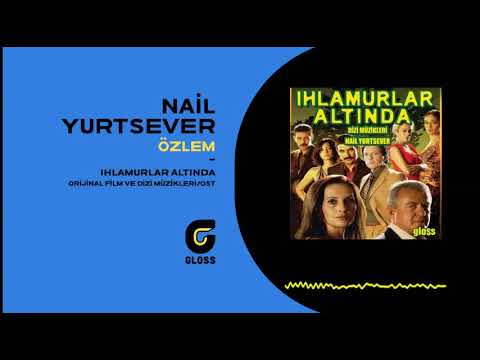 Nail Yurtsever - Özlem (Ihlamurlar Altında Orijinal Dizi Müzikleri - OST)