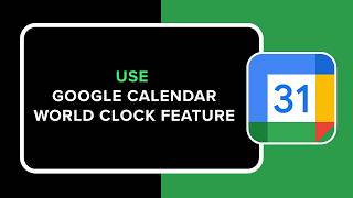 How to Use Google Calendar World Clock Feature screenshot 5