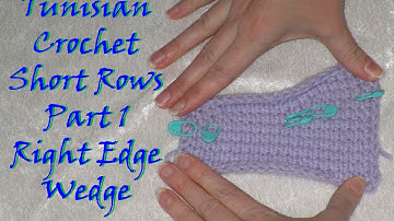Tunisian Crochet Short Rows/Darts - Part 1: Right Edge Wedge