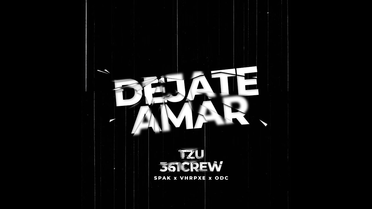 DEJATE AMAR / SPAK / VHRPXE / O.D.C. (Prod. By. Spakone)