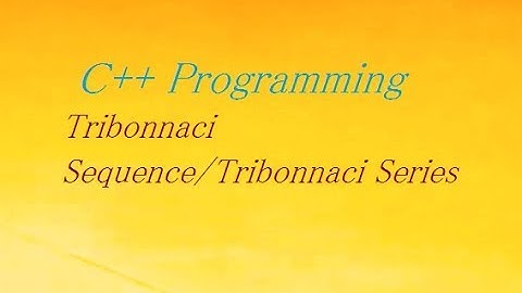 C++ Program To Display Tribonnaci Sequence