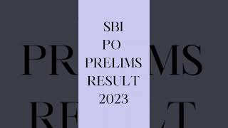 Sbi po prelims result 2023 sbi sbipo2023 sbipo bankexam shorts