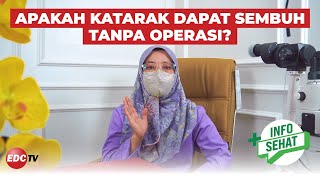 Benarkah Katarak Dapat Diobati Tanpa Operasi? Kenali Katarak - Info Sehat | EDC TV