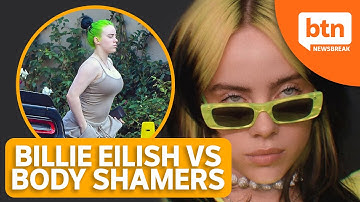 Billie Eilish has hit back at body shamers