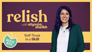 Ep 9: Self-Trust Is a Skill | How Doubt Shows You Already Know the Truth | Relish Podcast