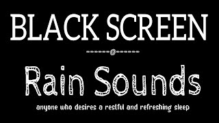 Overcome Anxiety to Sleep Soundly with Rain Sounds Black Screen - Rain to Beat Insomnia