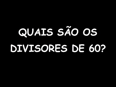 Quais são os divisores de 60?