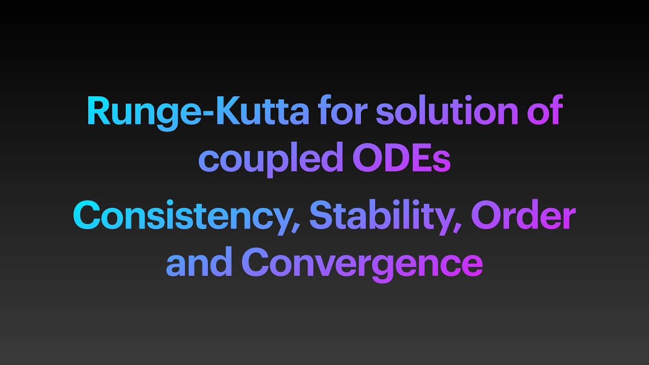 Runge-Kutta for Coupled Ordinary Differential Equations -- Consistency,Stability,Order & Convergence
