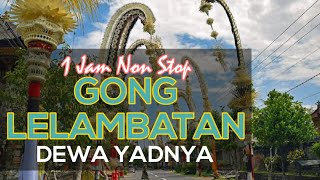 Download Gong Lelambatan Dewa Yadnya 1 Jam Non Stop Video MP3 Gong Lelambatan Dewa Yadnya 1 Jam Non Stop