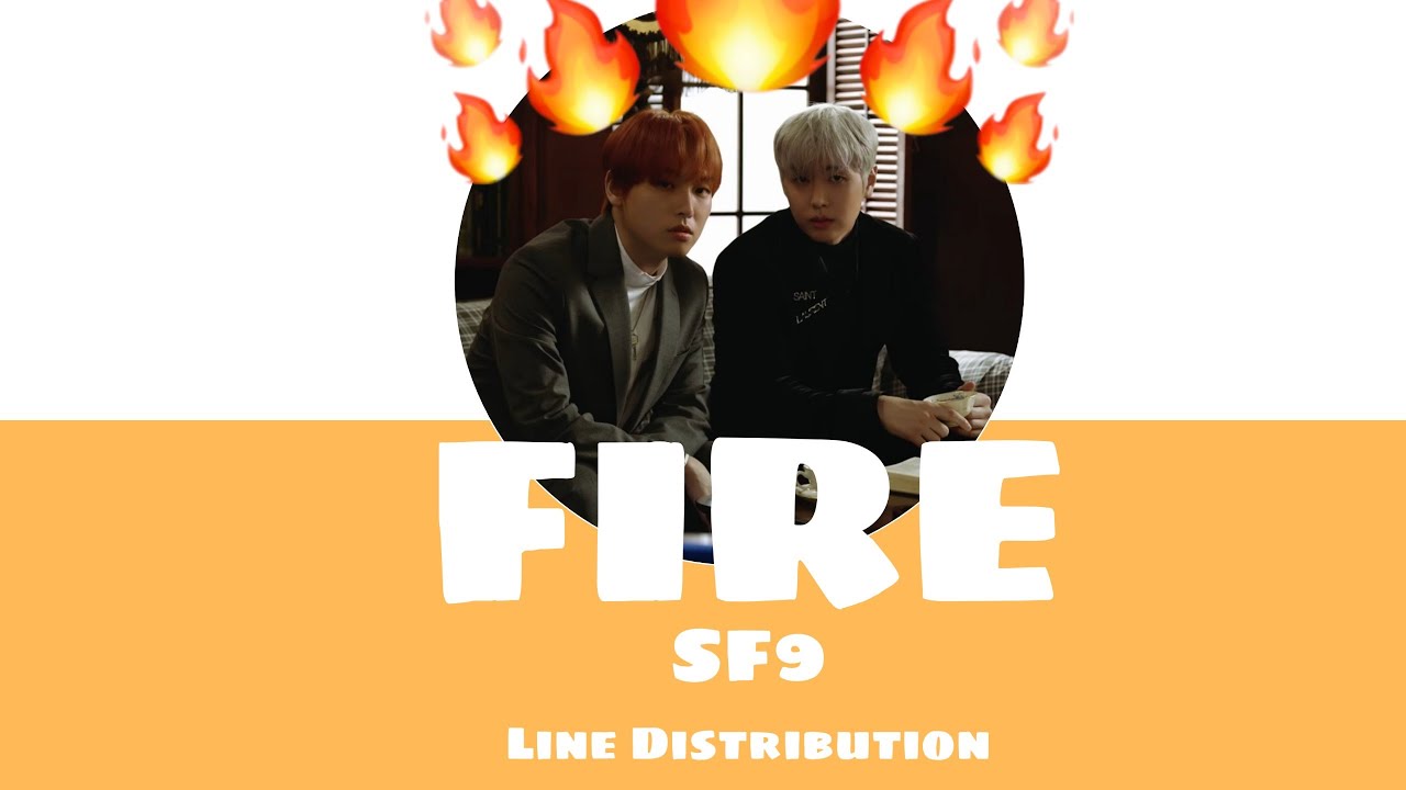 SF9 (에스에프나인) - Fire (타) { Line Distribution }