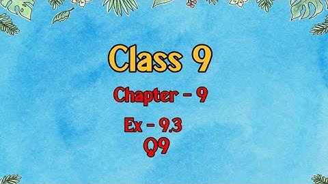 Class 9 l Maths l Ex 9.3 l Q9 (NCERT)@DreamWorldX-lx3uo