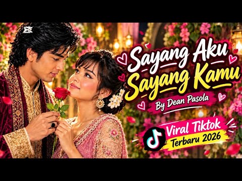SAYANG AKU SAYANG KAMU By DEAN PASOLA | DARI JAUH KUPANDANG WAJAHMU | VIRAL TIKTOK TERBARU 2026