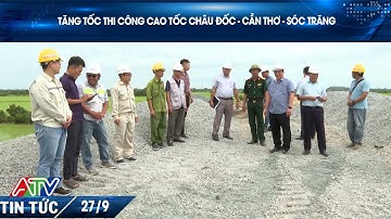 TĂNG TỐC THI CÔNG CAO TỐC CHÂU ĐỐC - CẦN THƠ - SÓC TRĂNG