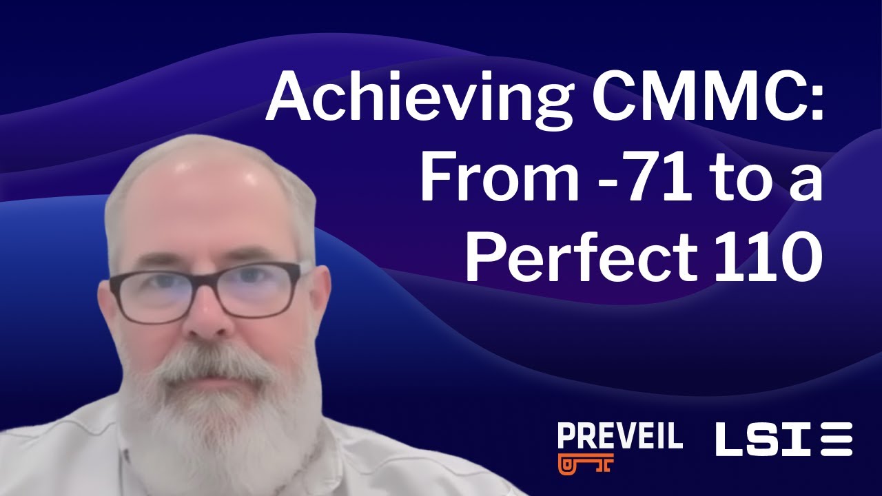 Achieving CMMC: From –71 to a Perfect 110 | LSI + PreVeil - YouTube