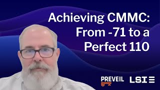 Achieving CMMC: From –71 to a Perfect 110 | LSI + PreVeil