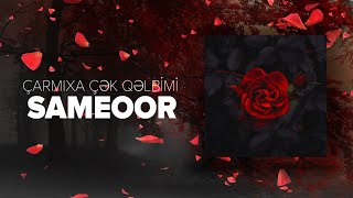 Sameoor - Çarmıxa Çək Qəlbimi