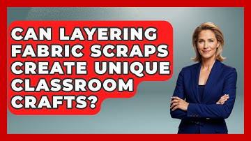 Can Layering Fabric Scraps Create Unique Classroom Crafts? - Your Crafty Classroom