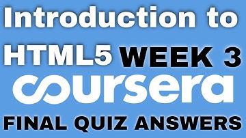 Introduction to HTML5 Final quiz answers | Introduction to HTML5 Week 3 Coursera answers |Final Quiz