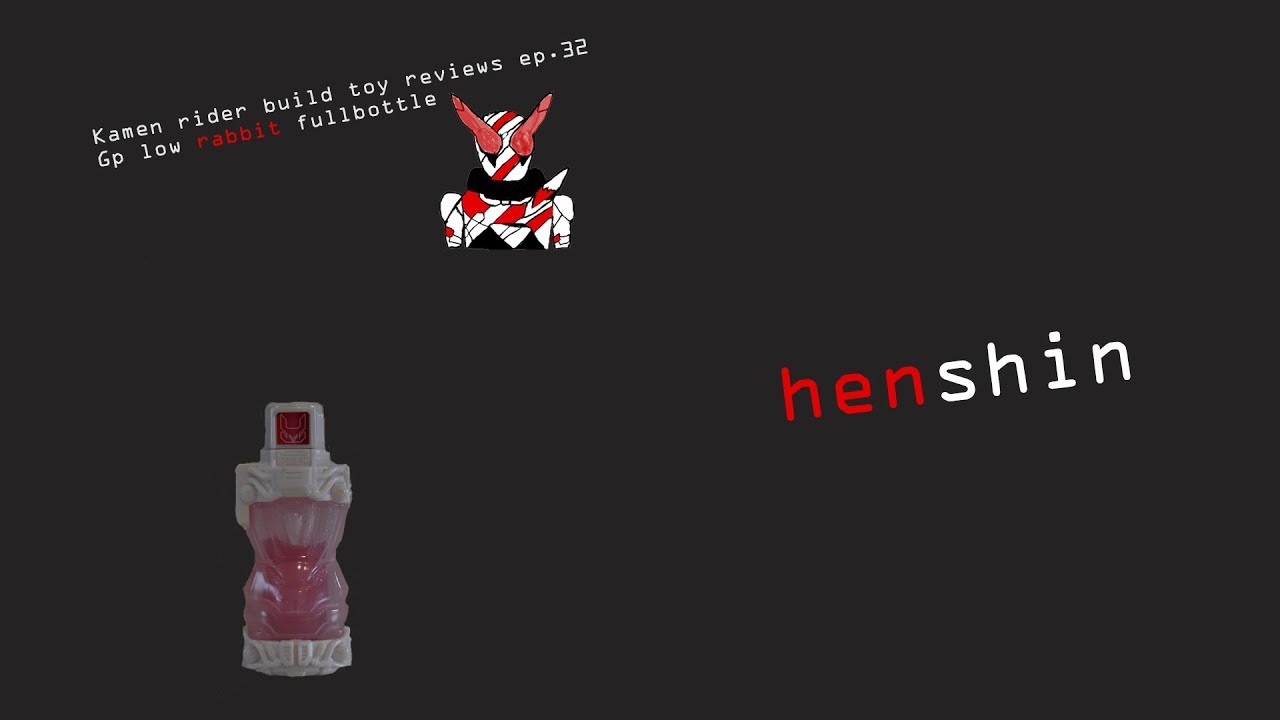 kamen rider build toy reviews ep.32 Gp low rabbit fullbottle - YouTube