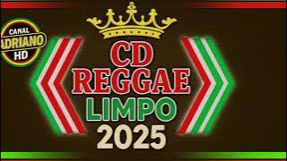 CD REGGAE LIMPO 🔓 2025 - OS MAIS TOCADOS DA GALERA ❤️💛💚