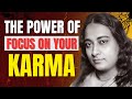Focus on Your Karma &amp; Watch Everything Fall Into Place || Paramahansa Yogananda