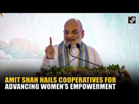 Amit Shah backs cooperatives as a catalyst for women entrepreneurs, highlights ‘SHE-Mart’ launch