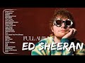 Ed Sheeran Full Hits Songs Collection Album 2020 Ed Sheeran Best Songs Playlist 2020