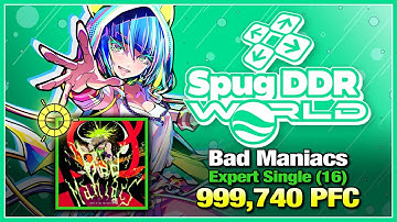 [DDR WORLD] Bad Maniacs (ESP-16) 999,760 PFC