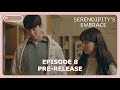 Serendipity's Embrace Episode 8 Finale Pre-release &amp; Preview [ENG SUB]