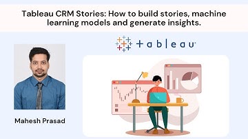 Tableau CRM Stories : How to build stories, machine learning models and generate business insights