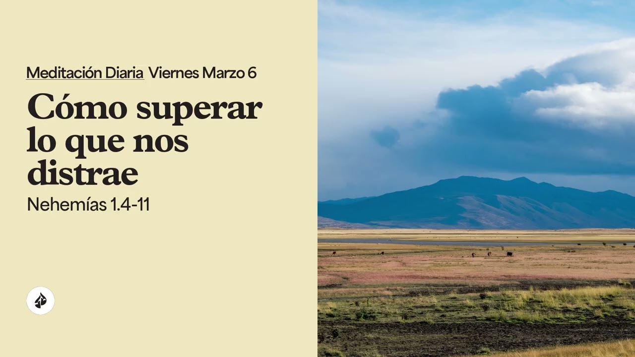 Cómo superar lo que nos distrae – Meditación Diaria