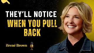When Someone Doesn’t Value You Anymore | Brené Brown Powerful Motivational Speech