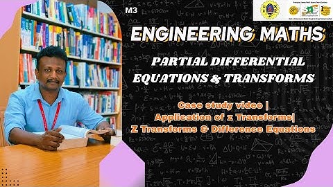 Case study-Application of Z Transforms|Partial differential equations & Transforms |SNS Institutions