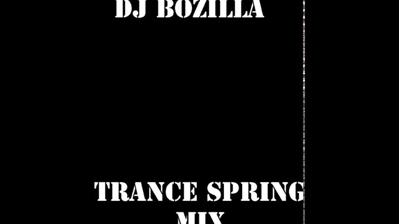 DJ Bozilla - Trance Spring Mix 2018