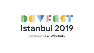 DevFest Istanbul 2019