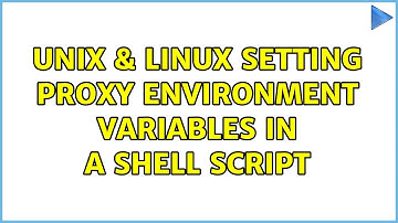 Unix & Linux: Setting proxy environment variables in a shell script
