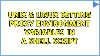 Unix & Linux: Setting proxy environment variables in a shell script