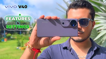 Vivo V40 Camera Features and Settings Explained in Hindi | Vivo V40 Camera