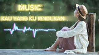 Download Lagu Kau Yang Ku Rindukan \ MP3 Download Lagu Kau Yang Ku Rindukan \ MP3