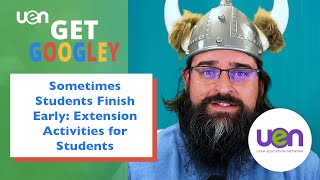 Get Googely: Sometimes Students Finish Early - Extension Activities for Students