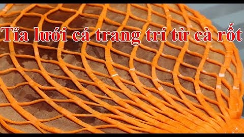 TỈA LƯỚI CÁ TRANG TRÍ TỪ CÀ RỐT @maihuyencarving