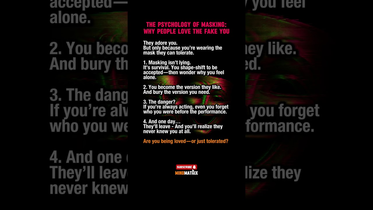 The Psychology of Masking: They Like You Because They Don’t Know the Real You 