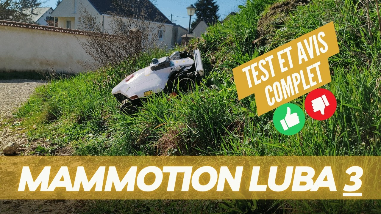 Mammotion Luba 3 : Test, avis positifs et négatifs sans filtre !