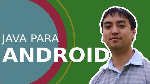 Java para Android #devHangout 045 con @lshimokawa @gdgwomenlima